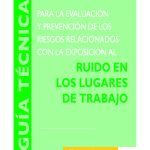 thumbnail of guia-tecnica-para-la-evaluacion-y-prevencion-de-los-riesgos-relacionados-con-la-exposicion-al-ruido-en-los-lugares-de-trabajo-20